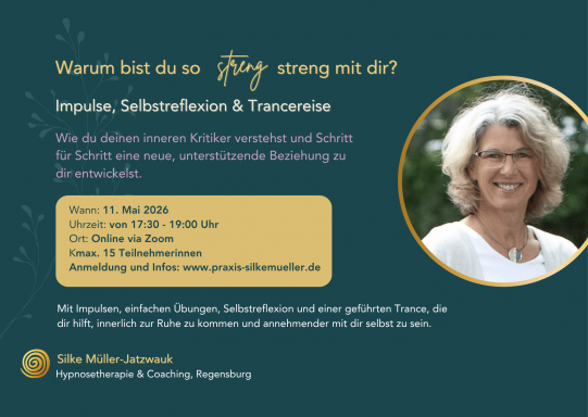 "Warum bist du so streng mit dir" - Impulse & Trancereise - online via Zoom